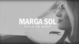 Feels So Good - Marga Sol (Official Video)