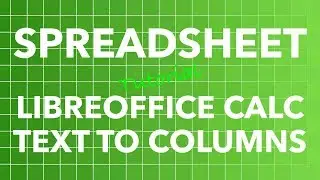 Spreadsheet LibreOffice Calc Text To Columns