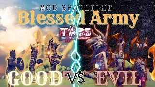 Blessed Army- Good vs Evil TABS Mod Spotlight!