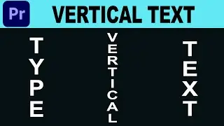 How to input text VERTICALLY in Adobe Premiere Pro