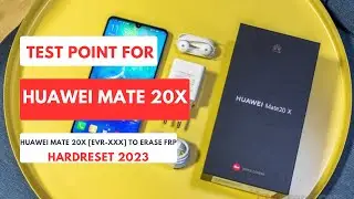 TEST POINT FOR HUAWEI MATE 20X|HUAWEI EVR-XXX|TO ERASE|REMOVE FRP| HARDRESET 2023 