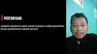 #56 Q&A Pak Oktiyas - Adakah standard waktu untuk lamanya penelitian dalam pembuatan sebuah jurnal?