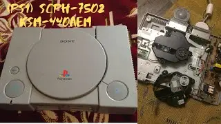 Sony PlayStation 1 FAT(PS1) SCPH-7502 / не читает диски, KSM-440AEM