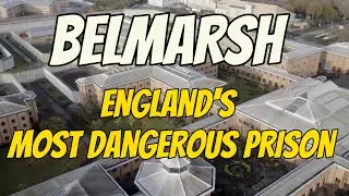 HMP BELMARSH. ENGLAND'S MOST DANGEROUS PRISONS. 