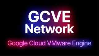 Google Cloud VMware Engine: Network (GCVE)