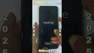 Realme C35 Hard  Reset✅Realme C35 Hard  Reset Pattern/Pin/ Unlock ✅ Without Pc 2025