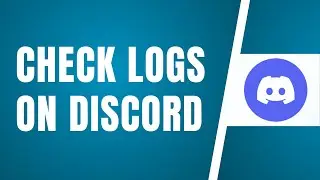 How To Check Logs On Discord 2024 | Initial Solution