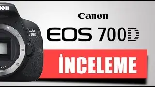 Canon EOS 700D İncelemesi I fotografium.com