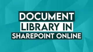 Creating and Uploading to a Document Library in Microsoft SharePoint Online - Office 365