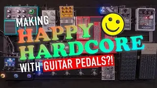 Happy Hardcore - Pedalboard Jam