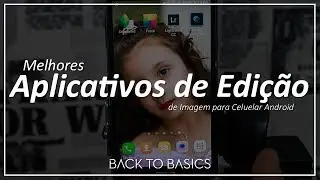 Aplicativos de Edição de Imagem no Celular