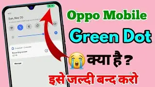 how to remove green dot in oppo, oppo me green dot kya hai