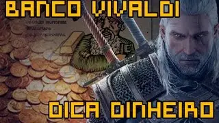 The Witcher 3 - Banco Vivaldi - Dinheiro Mais Facil