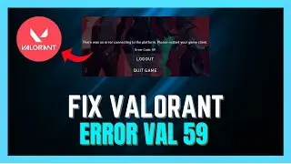 How To Fix Valorant Error Code 59 - There Was An Error Connecting To The Platform