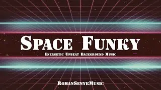 Space Funky | Energetic Upbeat Background Music - Royalty Free/Music Licensing