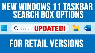 How to Get the New Windows 11 Taskbar Search Box Options for Retail Versions - Updated