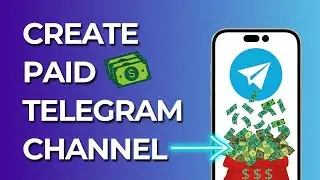 How to Set Up Paid Telegram Channel (💲Earn Money from Telegram)