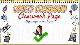 Google Classroom Organizing with Topics
