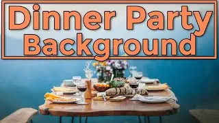 Dinner Party Background Music Playlist | 2 Hours of Instrumental Cover Songs