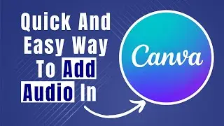 Learn In 2 Minutes How To Add Audio In Canva