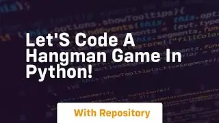 Let's code a hangman game in python!