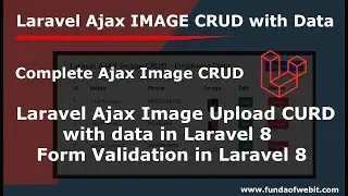 Laravel Ajax Image Upload CURD with data in Laravel 8 | Form Validation in Laravel 8