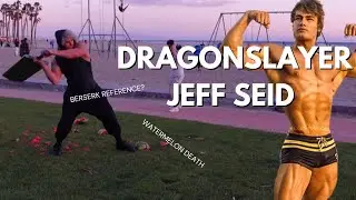 JEFF SEID vs THE DRAGONSLAYER!