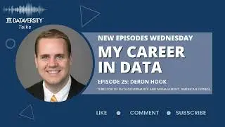 My Career in Data Episode 25: Deron Hook, Director of Data Governance & Management, American Express