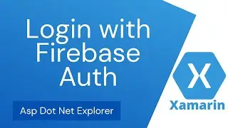 Login with Email & Password in Firebase Authentication using Xamarin Forms Mobile App