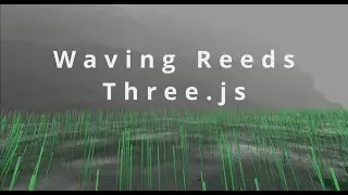 24a Waving Reeds three.js
