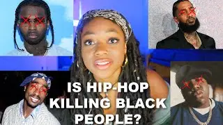 IS HIP-HOP KILLING BLACK PEOPLE?