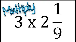 How to Multiply a Whole Number by a Mixed Number