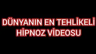 DÜNYANIN EN TEHLİKELİ HİPNOZ VİDEOSU!!😳 (isminizi unutabilirsiniz)