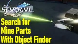 Honkai Star Rail search for mine cart parts with the help of the home use object finder guide