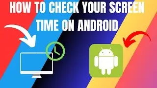 How To Check Screen Time on Android (2024)