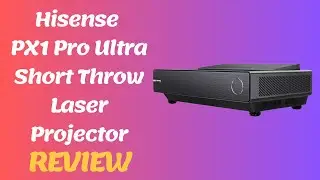 Hisense PX1 Pro: The Ultra Short Throw Laser Projector That Impresses! Full Review