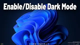 How To Enable/Disable Dark Mode in Windows 11