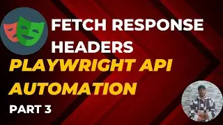 Part 3 - Fetch Response Headers || Playwright Java API Automation