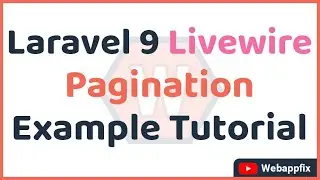 Laravel 9 Livewire Pagination Example Tutorial | Laravel 9 Livewire Pagination Example | Pagination