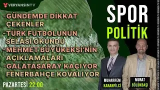 Türk futbolunun selası okundu | Spor Politik | Muharrem Karanfilci - Murat Bölükbaşı