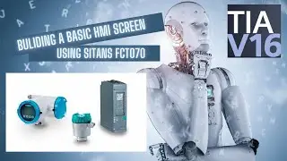 Building a Basic HMI Screen with Siemens SITRANS FCT070 & TIA Portal