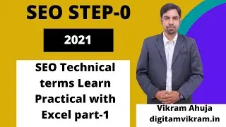 SEO | Step - 0 | SEO Technical Terms | Learn Practical With Excel | 2021 | Part-1 |