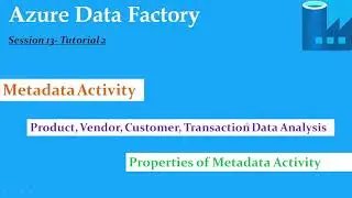 S13.Azure Data Factory- Metadata Activity And Properties- Tutorial 2