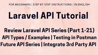 Laravel 8 API Tutorial - Review (Part 1-21) | API Types / Examples / Testing | Laravel Live Class