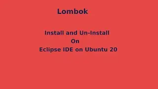 How to install and unistall Lombok plugin in eclipse on ubuntu 20