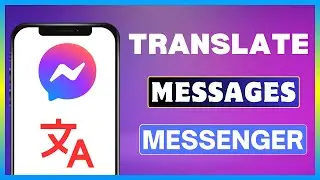 How To Translate Messenger Messages To English | Translate A Message In Facebook Messenger