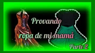 PROBÁNDOME ROPA QUE ERA DE MI MAMÁ (Parte 2) - PichuTube 💚