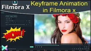 Filmora X Tutorial – Keyframe Animation in Filmora X [English] | Filmora X | Wondershare Filmora X