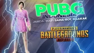 PUBG LUCU INDONESIA - MATI SAMA BOT, JANDA BRISIK