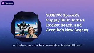 S03E199: SpaceX's Supply Shift, India's Rocket Reach, and Arecibo's New Legacy